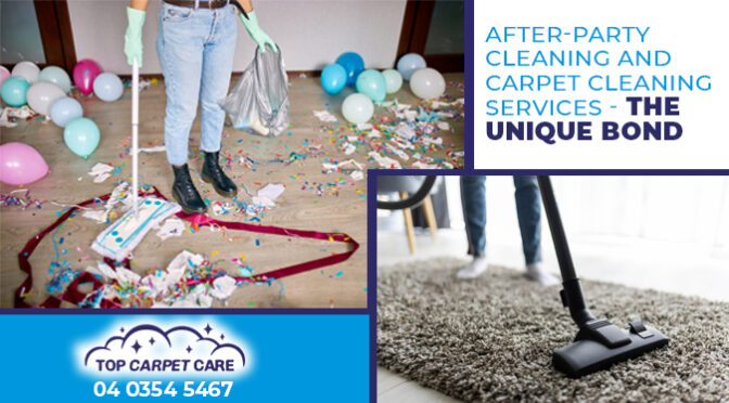 After-Party Cleaning and Carpet Cleaning Services – The Unique Bond